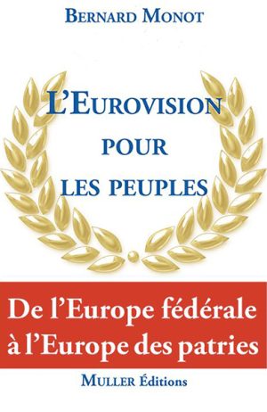 Bernard Monot - L'Eurovision pour les peuples (2019)