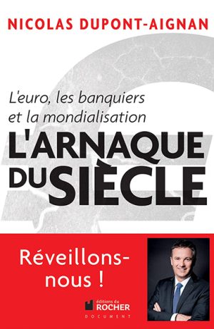 L'euro, les banquiers et la mondialisation : l'arnaque du siècle (2011)